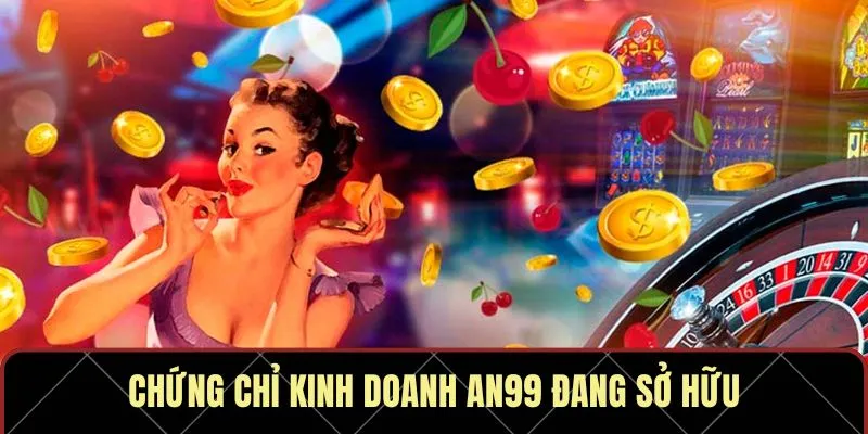 Chứng chỉ kinh doanh AN99 đang sở hữu