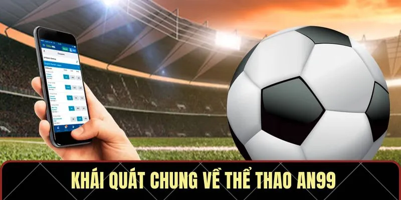 Khái quát chung về thể thao AN99