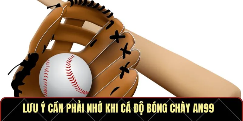Lưu ý cần phải nhớ khi cá độ bóng chày AN99