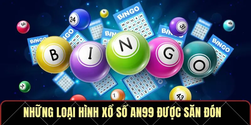 Những loại hình xổ số AN99 được săn đón