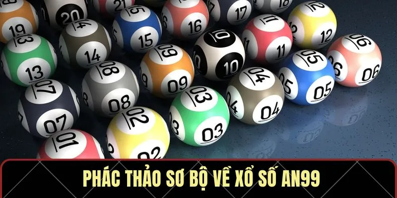 Phác thảo sơ bộ về xổ số AN99