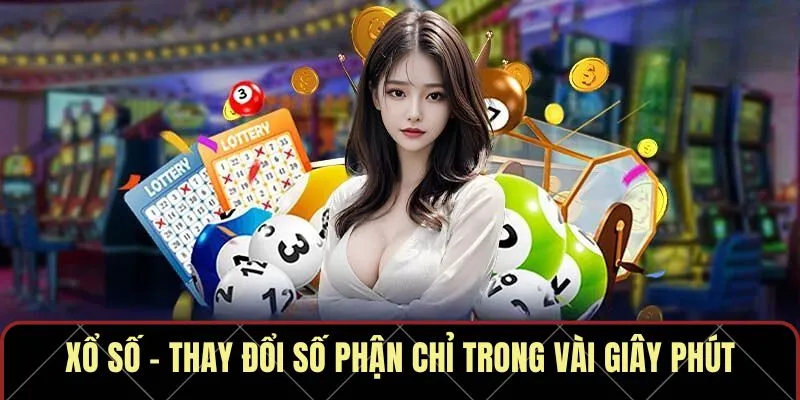 Xổ số AN99 – Thay đổi số phận chỉ trong vài giây phút